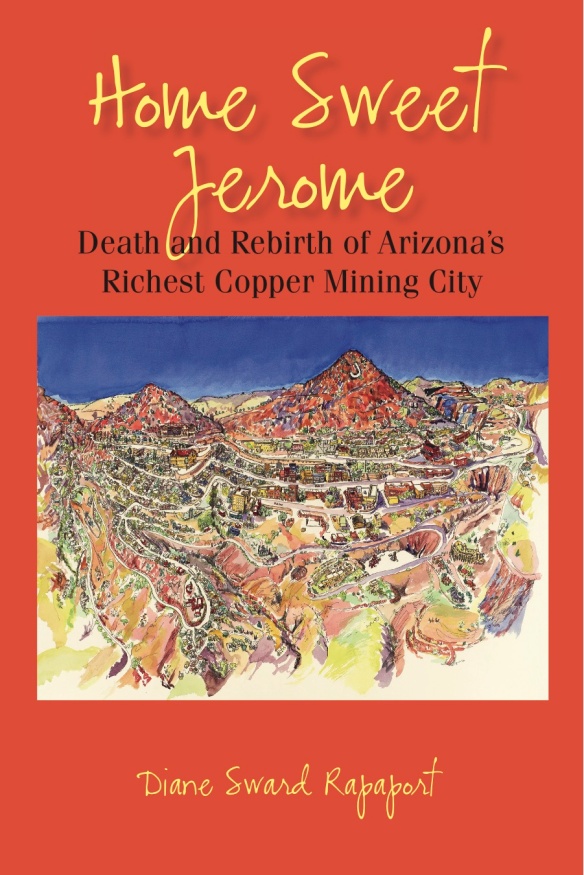 Diane Sward Rapaport's history of Jerome. Arizona after 1953